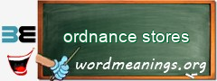 WordMeaning blackboard for ordnance stores